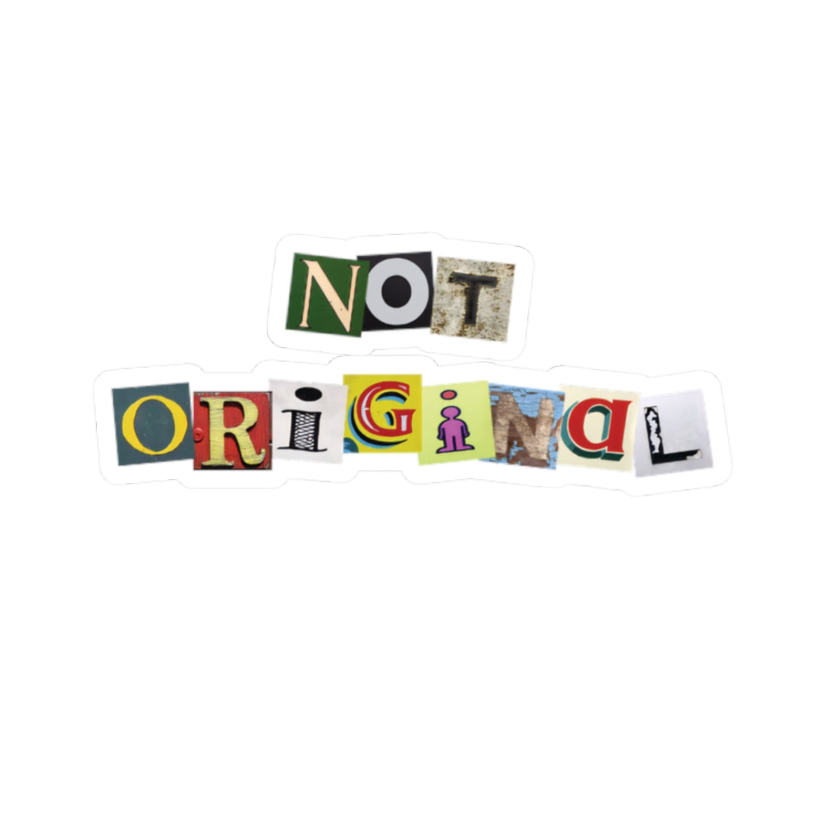 "not" Original - Ransom Note Sticker