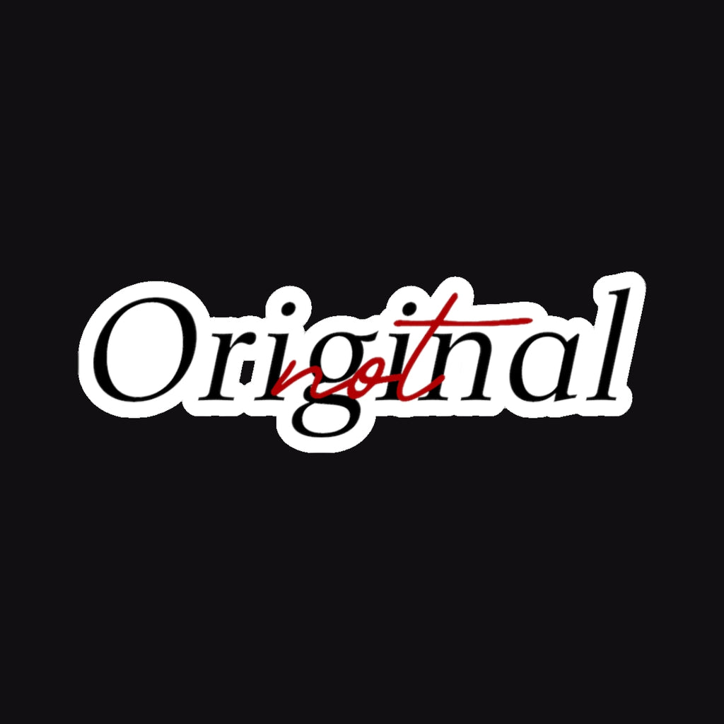 "not" Original - Elegance Sticker